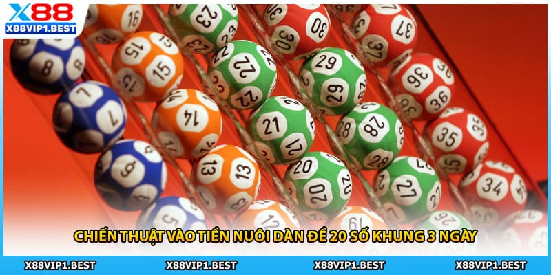 Chiến thuật vào tiền nuôi dàn đề 20 số khung 3 ngày