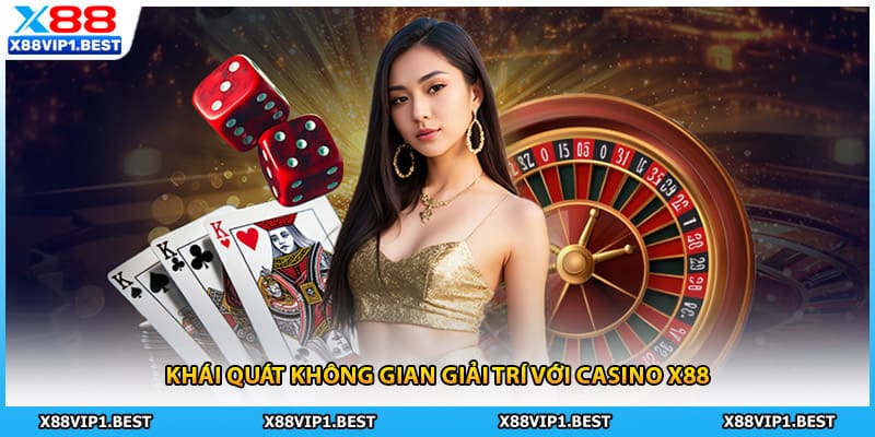 Khái quát không gian giải trí với casino X88